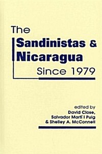 The Sandinistas and Nicaragua Since 1979 (Hardcover)