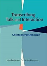 Transcribing Talk and Interaction (Hardcover)