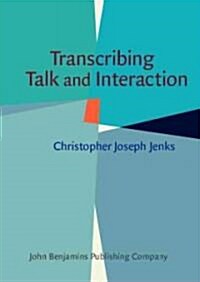 Transcribing Talk and Interaction (Paperback)