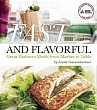 Fast and Flavorful: Great Diabetes Meals from Market to Table (Paperback)