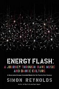 Energy Flash: A Journey Through Rave Music and Dance Culture (Paperback)