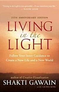 Living in the Light: Follow Your Inner Guidance to Create a New Life and a New World (Paperback, 25, Anniversary)