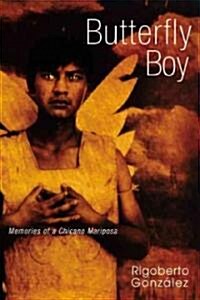 Butterfly Boy: Memories of a Chicano Mariposa (Paperback)