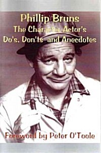 The Character Actors Dos and Donts and Anecdotes (Paperback)