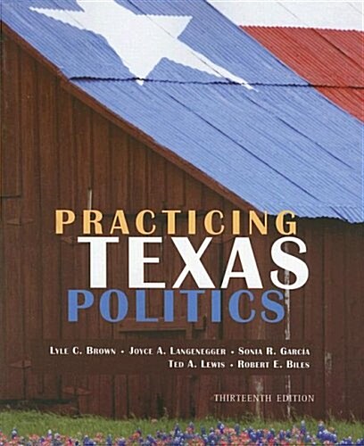 Practicing Texas Politics (Paperback, 13th, Solution Manual)