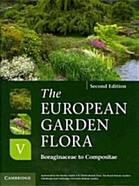 The European Garden Flora Flowering Plants : A Manual for the Identification of Plants Cultivated in Europe, Both Out-of-Doors and Under Glass (Hardcover, 2 Revised edition)