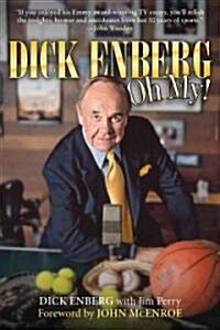Dick Enberg: Oh My! (Paperback, Revised and Upd)