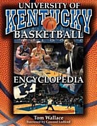 The University of Kentucky Basketball Encyclopedia (Paperback)