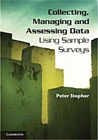 Collecting, Managing, and Assessing Data Using Sample Surveys (Hardcover)