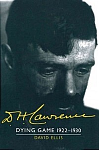 D. H. Lawrence: Dying Game 1922–1930 : The Cambridge Biography of D. H. Lawrence (Paperback)