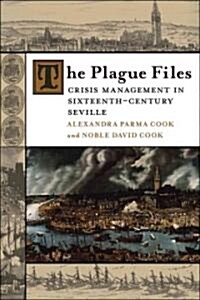 The Plague Files: Crisis Management in Sixteenth-Century Seville (Paperback)