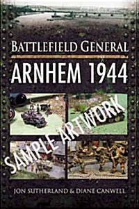 Battlefield General: Arnhem 1944 (Paperback)