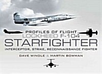 Profiles of Flight: Lockheed F-104 Starfighter (Hardcover)
