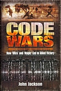 Code Wars: How ultra and magic Led to Allied Victory (Hardcover)