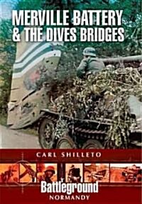 Merville Battery & The Dives Bridges (Paperback)