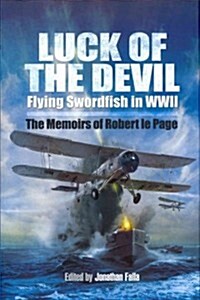 Luck of the Devil: Flying Swordfish in Wwii (Hardcover)