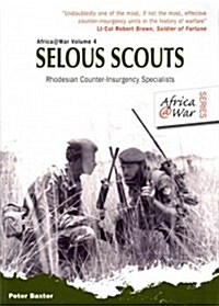 Selous Scouts : Rhodesian Counter-insurgency Specialists (Paperback)