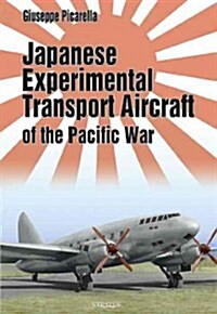 Japanese Experimental Transport Aircraft of the Pacific War (Hardcover)