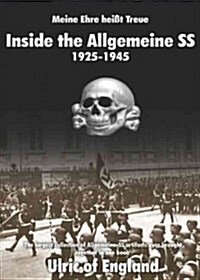 Meine Ehre Heissst Treue:: Inside the Allgemeine SS 1925 - 1945 (Hardcover)