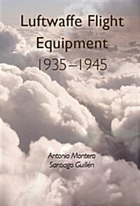 Luftwaffe Flight Equipment 1935-1945 (Hardcover)