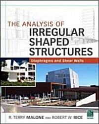 The Analysis of Irregular Shaped Structures Diaphragms and Shear Walls (Hardcover)