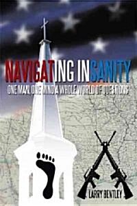 Navigating Insanity: One Man, One Mind, a Whole World of Questions (Paperback)