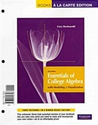 Essentials of College Algebra with Modeling and Visualization, Books a la Carte Plus Mylab Math with Pearson Etext -- Access Card Package (Paperback, 4)