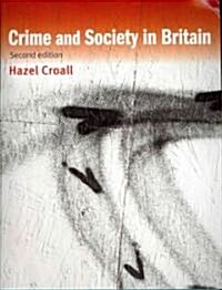 Crime and Society in Britain (Paperback, 2 ed)