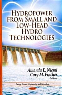 Hydropower from Small and Low-Head Hydro Technologies (Hardcover)
