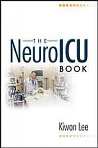 The NeuroICU Book (Paperback, 1st)