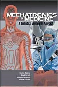 Mechatronics in Medicine: A Biomedical Engineering Approach (Hardcover)