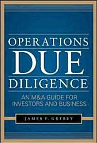 Operations Due Diligence: An M&A Guide for Investors and Business (Hardcover)