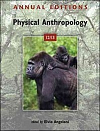 Annual Editions: Physical Anthropology 12/13 Annual Editions: Physical Anthropology 12/13 (Paperback, 21)