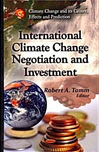 International Climate Change Negotiation and Investment (Hardcover)