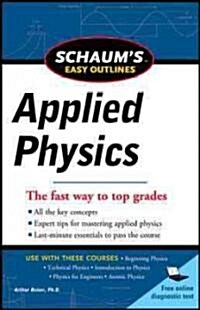 Schaums Easy Outline of Applied Physics, Revised Edition (Paperback, Revised)