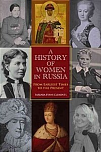 A History of Women in Russia: From Earliest Times to the Present (Paperback)