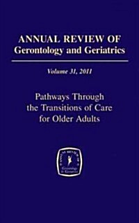 [중고] Annual Review of Gerontology and Geriatrics, Volume 31, 2011 (Hardcover)