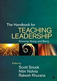The Handbook for Teaching Leadership: Knowing, Doing, and Being (Hardcover)
