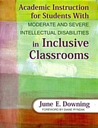 Academic Instruction for Students With Moderate and Severe Intellectual Disabilities in Inclusive Classrooms + Powerful Practices for High-Performing  (Paperback, PCK)