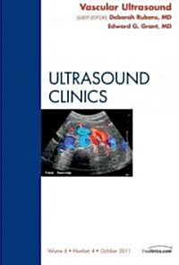 Vascular Ultrasound, an Issue of Ultrasound Clinics (Hardcover)