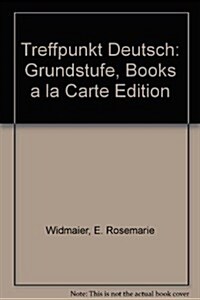 Treffpunkt Deutsch: Grundstufe, Books a la Carte Edition (Loose Leaf, 5th)