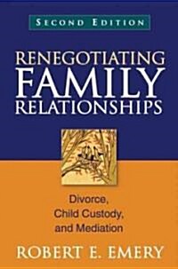 Renegotiating Family Relationships: Divorce, Child Custody, and Mediation (Hardcover, 2)