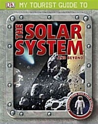 My Tourist Guide to the Solar System and Beyond [With Astronaut Key Chain] (Hardcover)