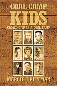 Coal Camp Kids: Growing Up in a Coal Camp (Paperback)