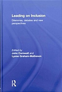 Leading on Inclusion : Dilemmas, Debates and New Perspectives (Hardcover)