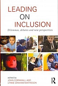 Leading on Inclusion : Dilemmas, Debates and New Perspectives (Paperback)