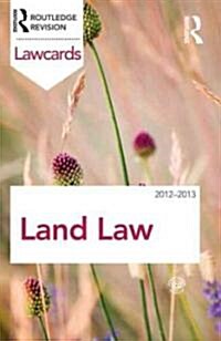 Land Law Lawcards 2012-2013 : 2012-2013 (Paperback, 8 ed)