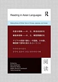 Reading in Asian Languages : Making Sense of Written Texts in Chinese, Japanese, and Korean (Paperback)