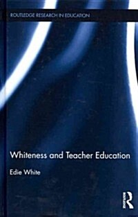 Whiteness and Teacher Education (Hardcover)