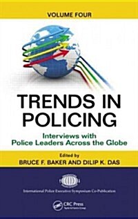 Trends in Policing, Volume 4: Interviews with Police Leaders Across the Globe (Hardcover)